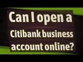 Can I open a Citibank business account online