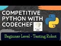 Competitive Programming with Python Codechef Beginner Level - Q5 Testing Robot