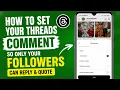 How to Set Your Threads Comment So Only Your Followers Can Reply Quote English