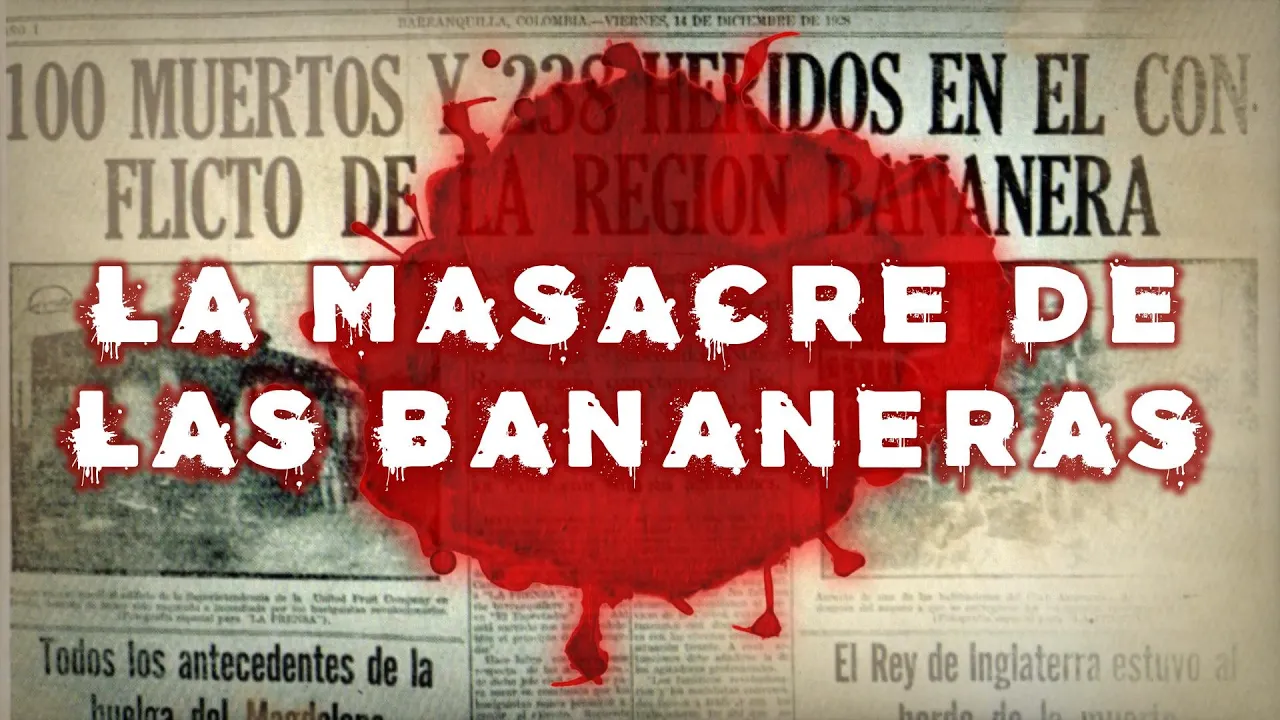 🍌 LA UNITED FRUIT COMPANY Y LA MASACRE DE LAS BANANERAS 💀