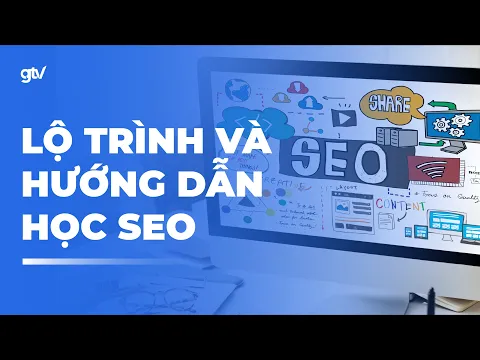 Tự học SEO 2: Quy trình triển khai & Lộ trình học SEO từ A-Z  | Khoá học SEO miễn phí 2024