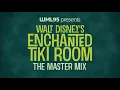 Walt Disney's Enchanted Tiki Room: The Master Mix