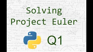 Q1 Solving Project Euler - Python