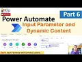 Input Parameters Dynamic Content in Power Automate Part 6