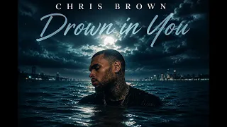 chris brown drown in you official audio dreamy romantic r u0026b