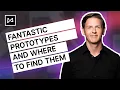 Fantastic Prototypes and where to find them