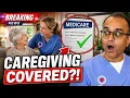 NEW Medicare Bill To Cover Caregiving at Home The Catch