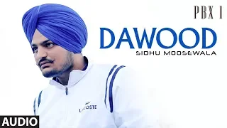 Dawood Full Audio | PBX 1 | Sidhu Moose Wala | Byg Byrd | Latest Punjabi Songs 2018