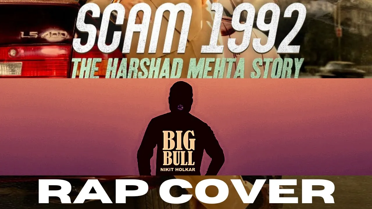 Scam 1992 Theme RAP - The Harshad Mehta Story | Prod by -Achint  | Nikit Holkar | Big Bull