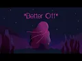 Download Lagu Beth Crowley- Better Off (Official Lyric Video)