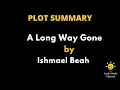 Plot Summary Of A Long Way Gone By Ishmael Beah - Ishmael Beah