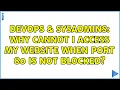DevOps SysAdmins Why cannot I access my website when port 80 is not blocked