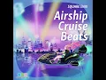 Sacrifice Part Three (Airship Cruise Beats Version)