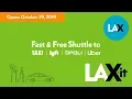 LAX-it The New Way to Taxi Lyft Opoli and Uber Opens October 29 2019