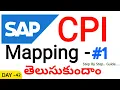 SAP CPI Mapping Tutorial Part 1 Basics Explained with Example Message Mapping in CPI in Telugu