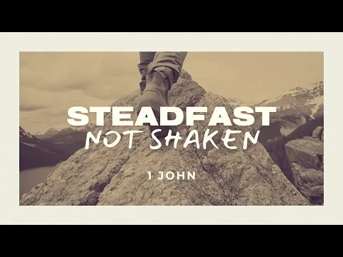 Download MP3 Steadfast Not Shaken: Part 3
