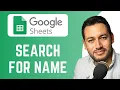 How To Search For a Name in Google Sheets find names Google Sheets Tutorial