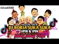 Download Lagu DJ BORIA SUKA SUKA UPIN DAN IPIN VIRAL TIK TOK TERBARU 2025 || DJ UPIN DAN IPIN YANG KALIAN CARI ‼️
