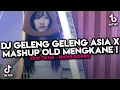 DJ GELENG GELENG ASIA X MASHUP OLD - SOUND JEJE FYP VIRAL TIKTOK TERBARU 2023 - NaSriL SOPAN