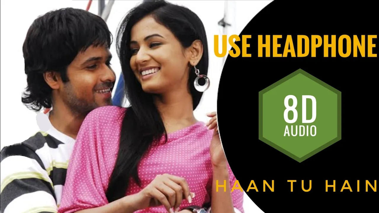 Haan Tu Hai (8D Audio) K.K. | Jannat | 9D Surround Sound | Love Ambience