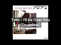Lagu Toto - I'll Be Over You (Drumless)