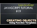 19 JavaScript Tutorial - Creating Object with Function Template