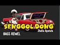 Lagu 🔥SENGGOL DONG || BASS REWEL || Zhello Apetatu 🍑