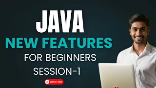 Java New Features Tutorial for Beginners Session-1 Latest Java Updates Explained Ashok IT