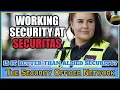 What Is It Like To Work Security for Securitas and Is It Better Than Allied
