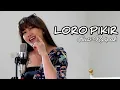 Download Lagu LORO PIKIR Terbaru Cover OQINAWA - SUSI NGAPAK
