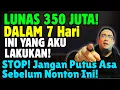 Download Lagu 350 JUTA LUNAS DALAM 7 HARI‼ Saya Cuma Lakukan 1 HAL SETIAP PAGI!