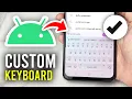 How To Customize Keyboard On Android - Full Guide