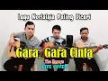 Lagu GARA GARA CINTA - THE MERCY'S [ COVER SIBULAN TRIO ] LIVE