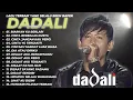 Download Lagu DADALI FULL ALBUM || LAGU TERBAIK || Cinta Yang Tersakiti , Disaat Aku Mencintaimu