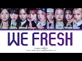 Download Lagu Kep1er (케플러) - 'We Fresh' (Color Coded Eng/Rom/Han/가사)