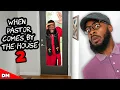 WHEN PASTOR COMES BY THE HOUSE... PART 2