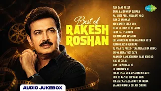 Best of Rakesh Roshan | Tujh Sang Preet | Sama Hai Suhana Suhana | Aaj Unse Pehli Mulaqat Hogi