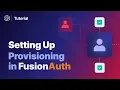 User Provisioning and How to Manage Roles in FusionAuth