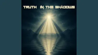 TRUTH IN THE SHADOWS 