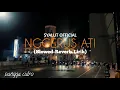 Download Lagu NGGERUS ATI - SYALUT OFFICIAL (Slowed-Reverb-Lirik)
