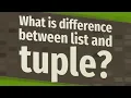What is difference between list and tuple