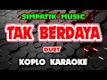 Download Lagu TAK BERDAYA KARAOKE - SIMPATIK MUSIC @koplokaraooke