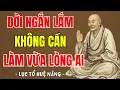 Download Lagu LỤC TỔ HUỆ NĂNG - Đời người ngắn lắm, hơi đâu để đi làm vừa lòng miệng thiên hạ, bí quyết để tâm an