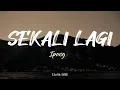 Sekali Lagi - Ipang | Lirik Lagu | Masih tertunda dan belum semua ku katakan