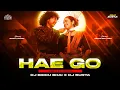Lagu Hae Go - Edm x Cg Tapori Mix - Dj Biddu Bhai x Dj Surya Exclusive - Mantu Churia \u0026 Dory 