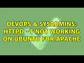 DevOps SysAdmins httpd - t not working on Ubuntu for Apache