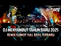 Download Lagu DJ MENYAMBUT TAHUN BARU 2025 !! DJ Viral TikTok Full Bass | REMIX FUNKOT FULL BASS TERBARU