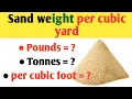 How much does a yard of sand weigh sand weight per yard 1 cubic yard of sand weight