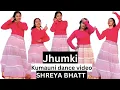 Download Lagu Jhumki | Dance Video | Kumaouni song | Priyanka Meher | ft. Shreya Bhatt