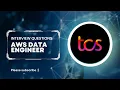 TCS AWS Data Engineer Role Crucial Interview Questions Real-Time Deep Dive Insights AWS DE